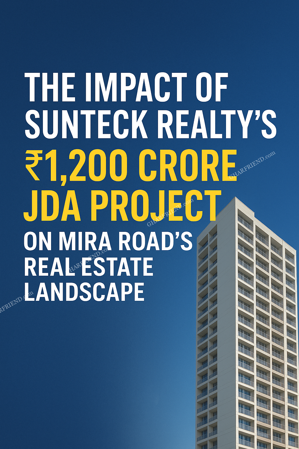 Thumbnail highlighting Sunteck Realty’s ₹1,200 crore JDA project in Mira Road, featuring a tall modern residential tower with bold blue and yellow text against a clear sky.