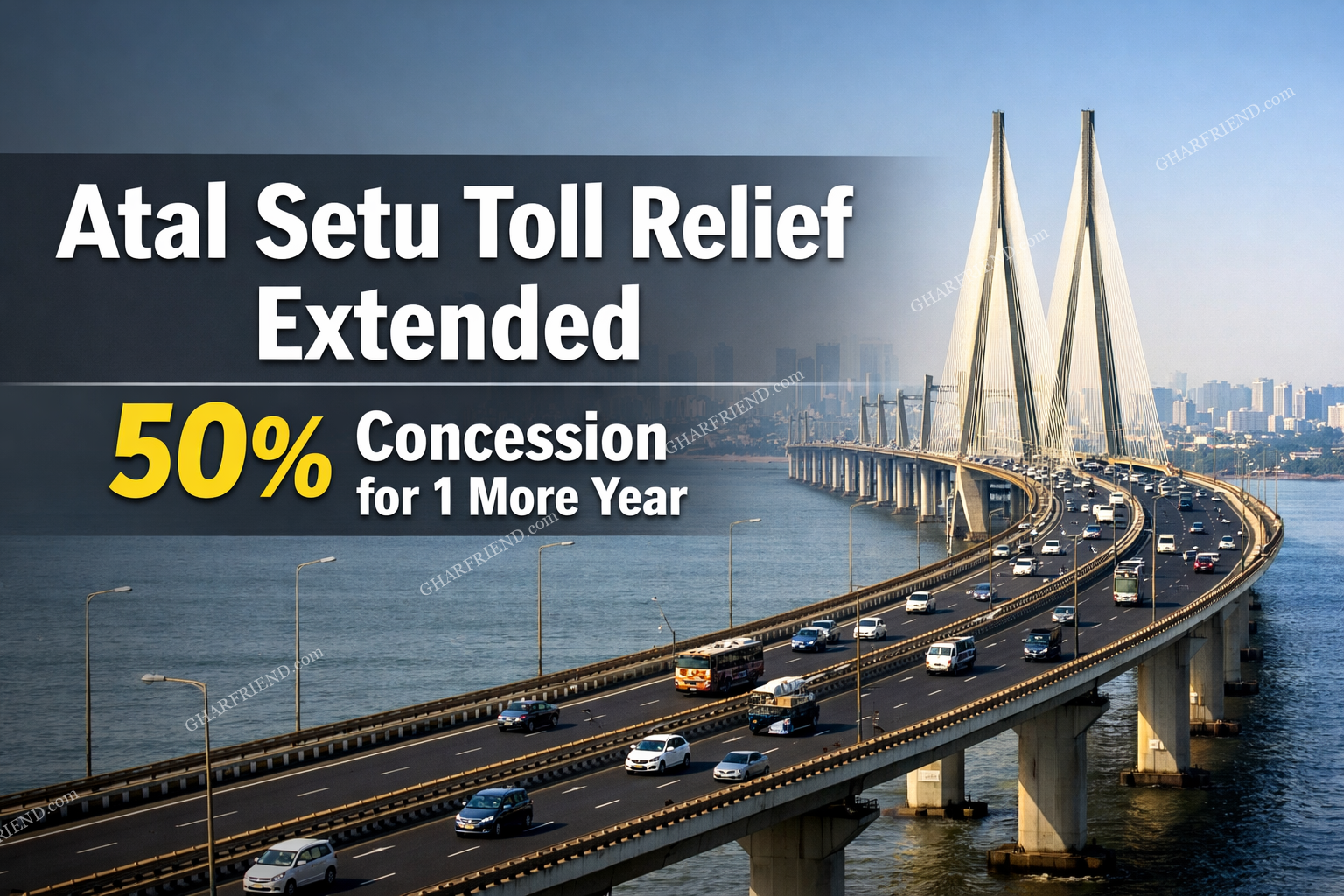 Atal Setu bridge showing 50 percent toll concession extended for one more year for Mumbai Navi Mumbai commuters